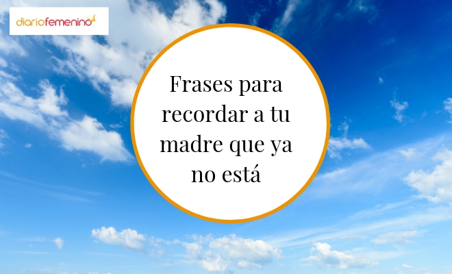 Frases para recordar a tu madre que ya no está